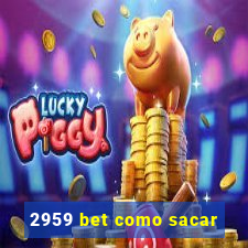 2959 bet como sacar